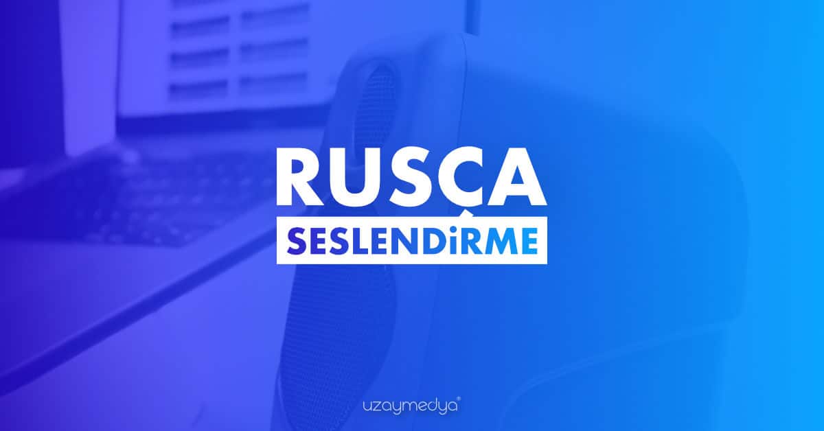 Rusça Seslendirme