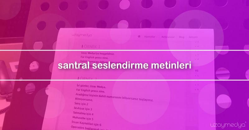 Santral Seslendirme Metinleri